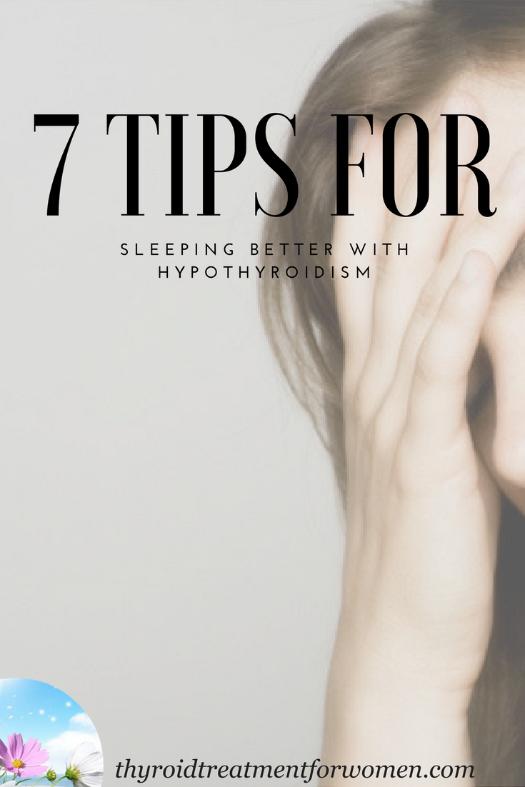 7 Tips for sleeping better with hypothyroidism.